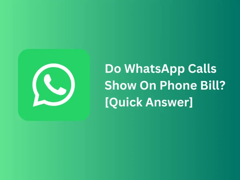 Do WhatsApp Calls Show On Phone Bill