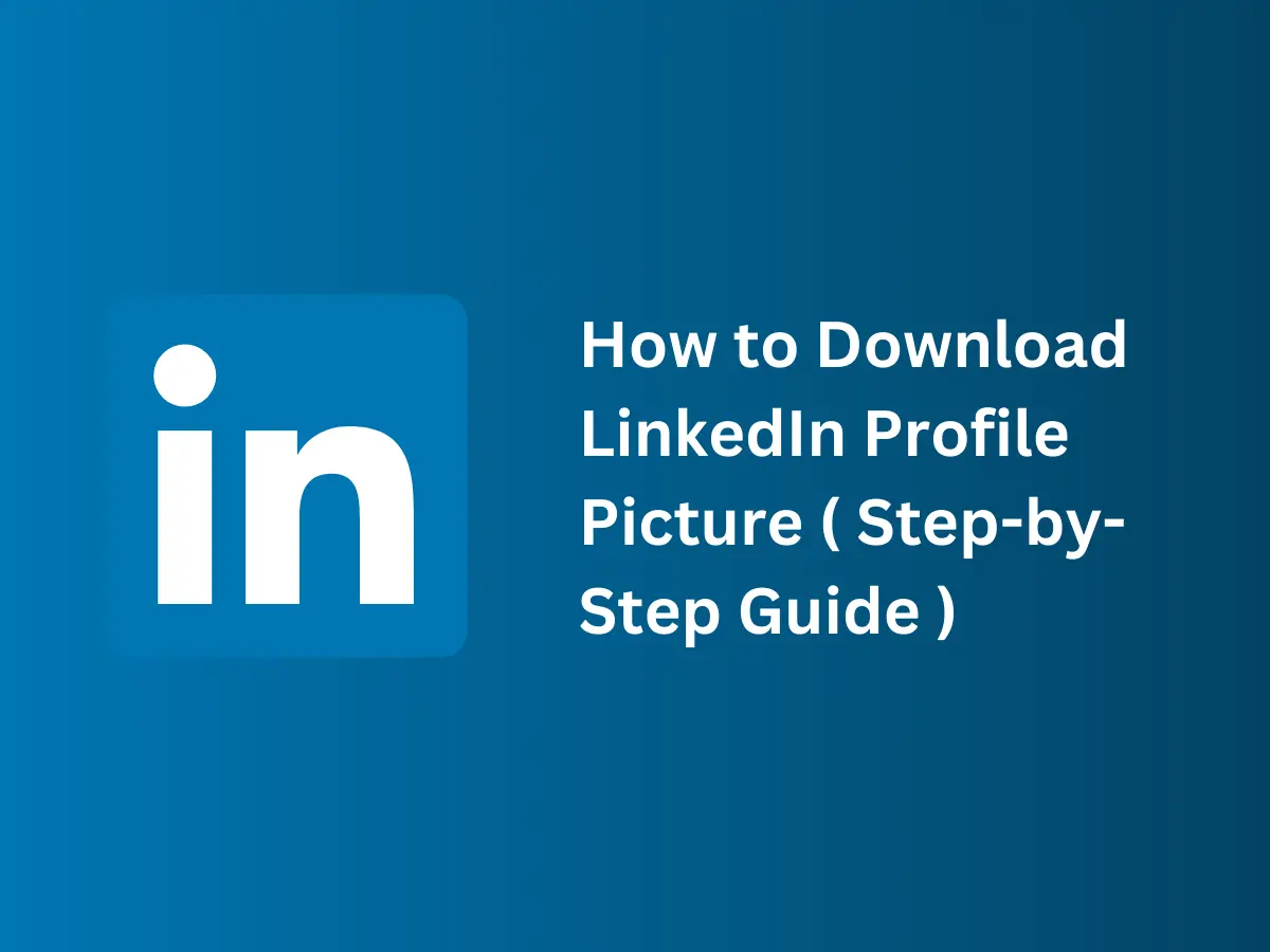 How to Download LinkedIn Profile Picture