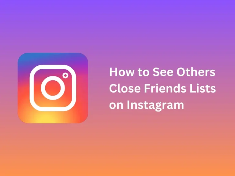 How to See Others Close Friends Lists on Instagram