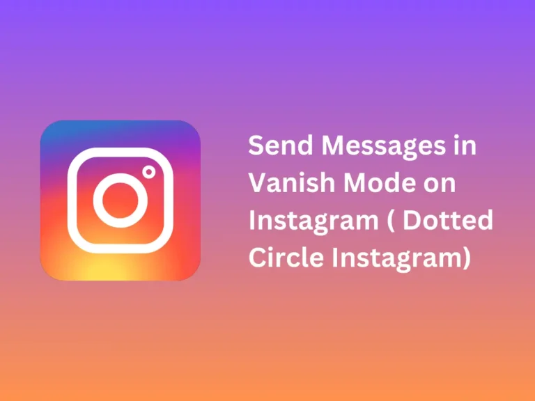 Send Messages in Vanish Mode on Instagram