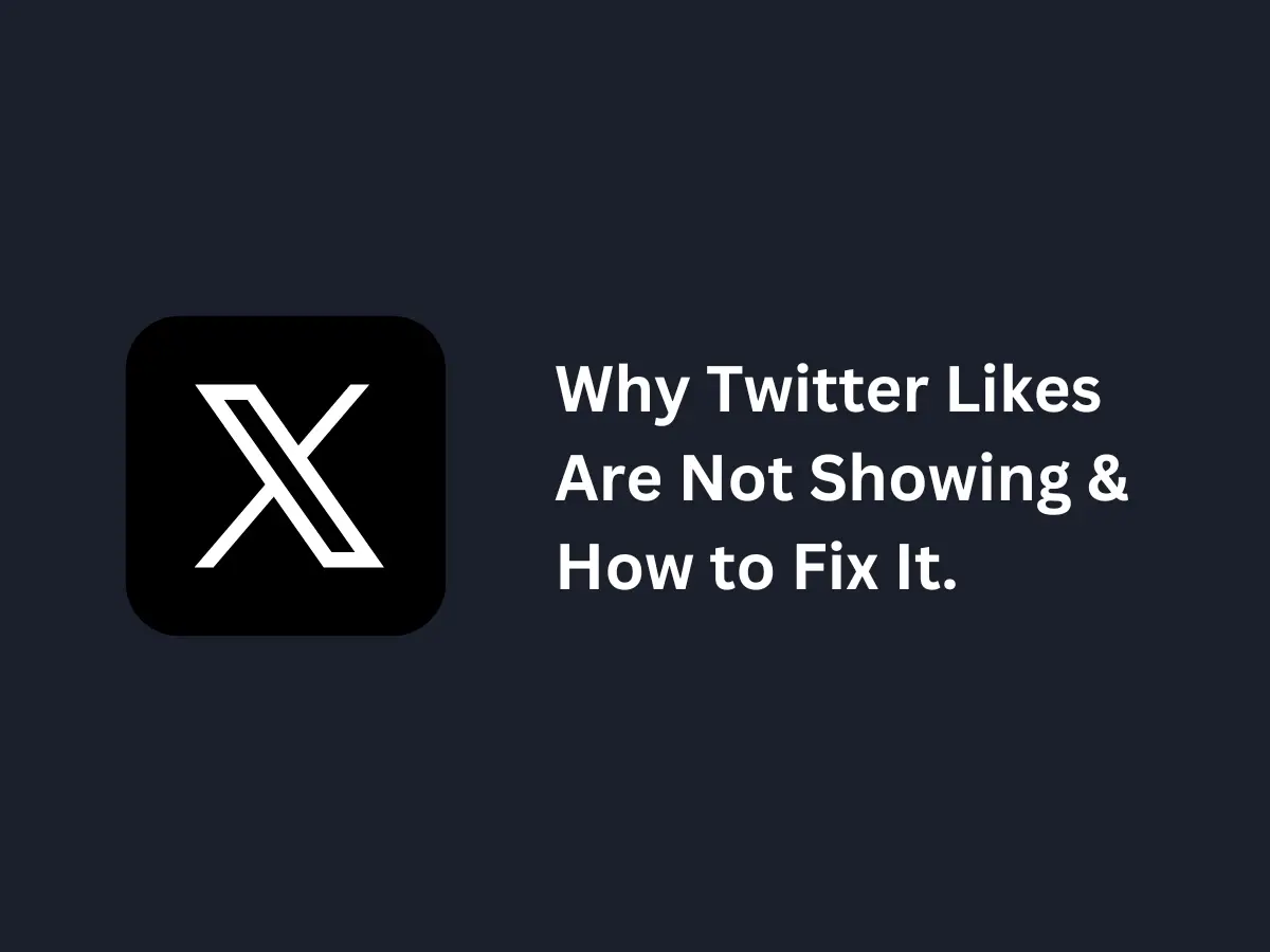 Why Twitter Likes Are Not Showing & How to Fix It.