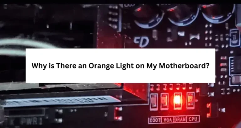 Why is There an Orange Light on My Motherboard (1)