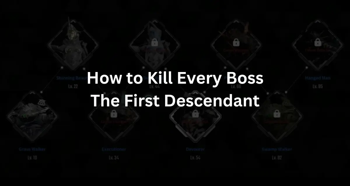 The Ultimate Boss Guide - How to Kill Every Boss in The First Descendant