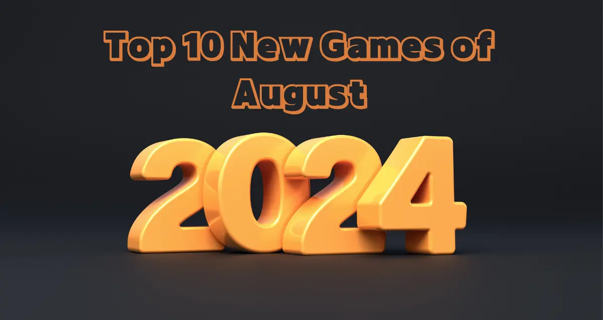 Top 10 New Games of August 2024