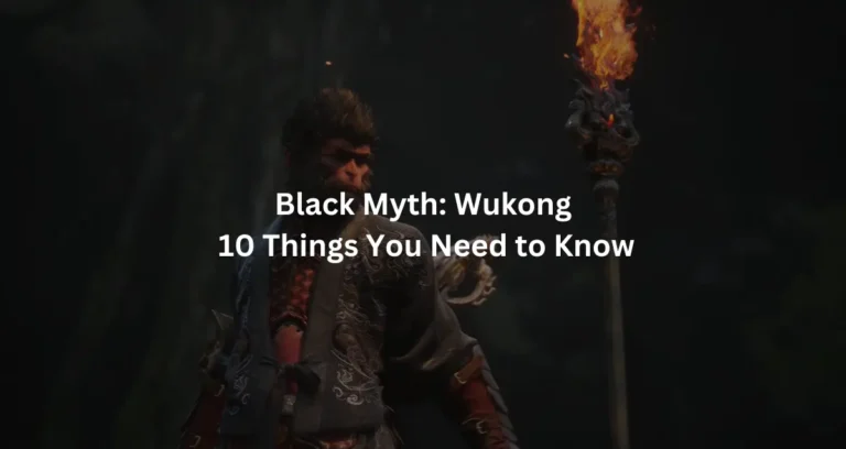 Black Myth Wukong - 10 Things You Need to Know