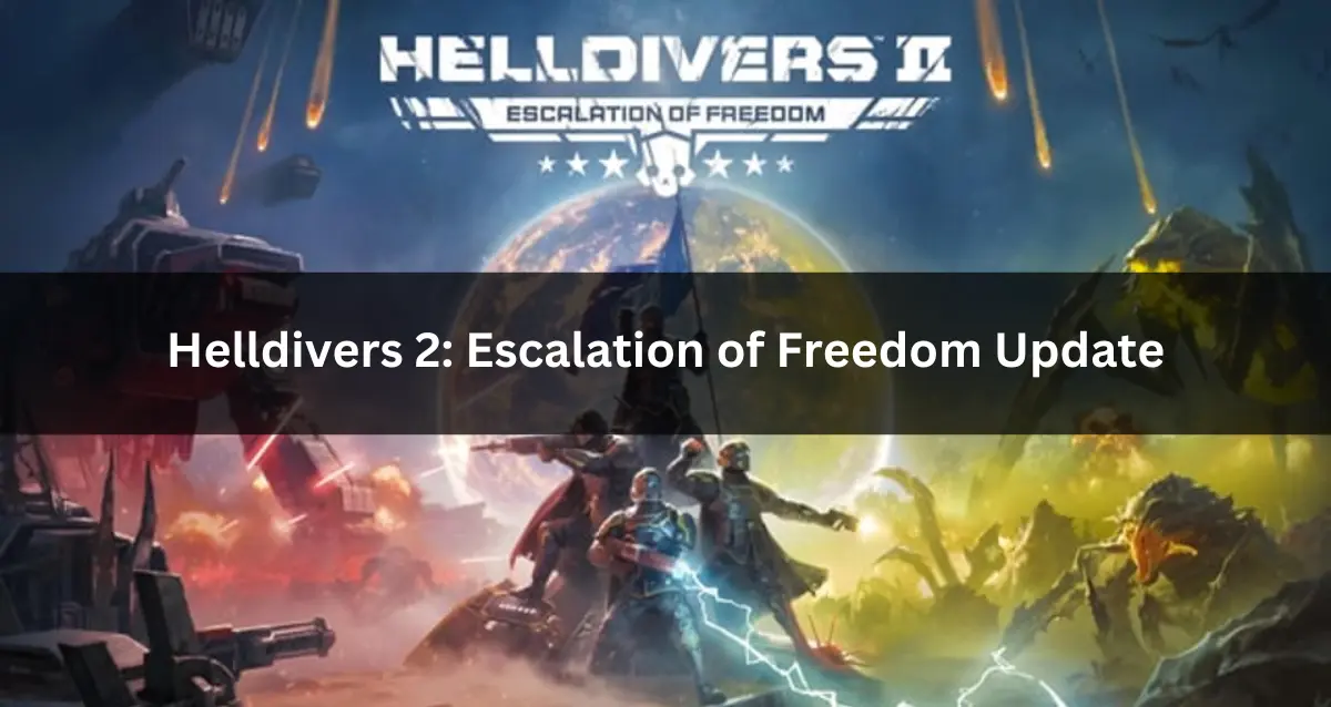 Helldivers 2 Escalation of Freedom Update