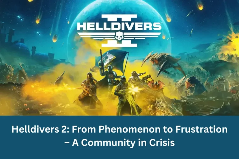 Helldivers 2 From Phenomenon to Frustration – A Community in Crisis