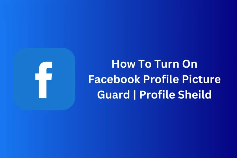 How To Turn On Facebook Profile Picture Guard Profile Sheild