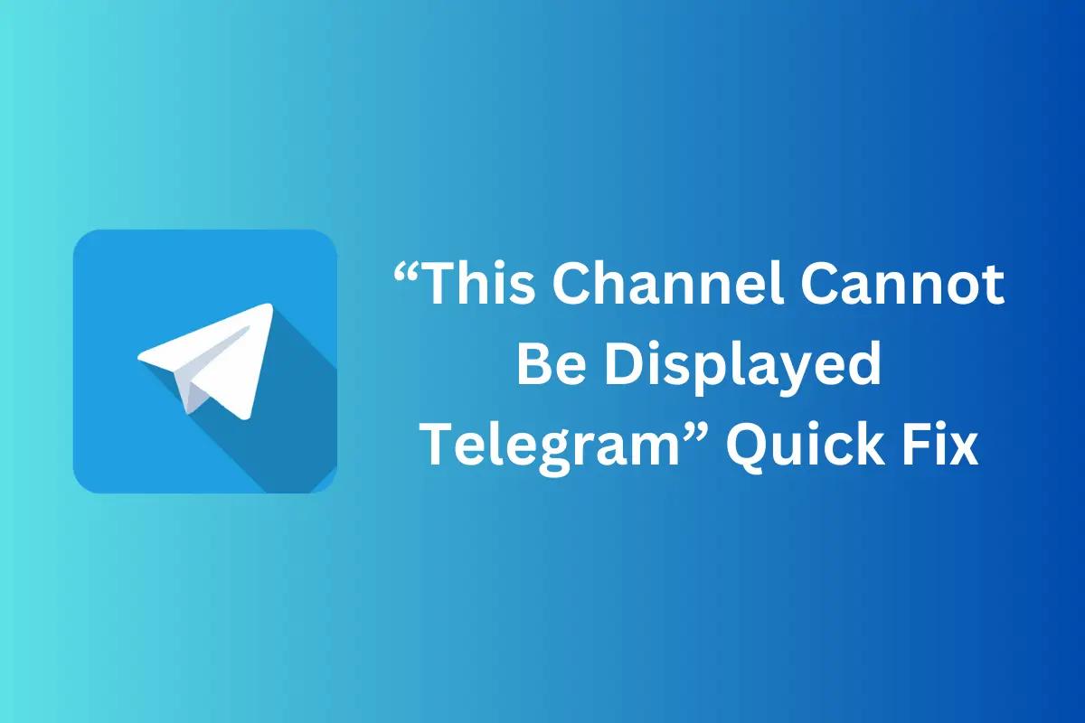 This Channel Cannot Be Displayed Telegram