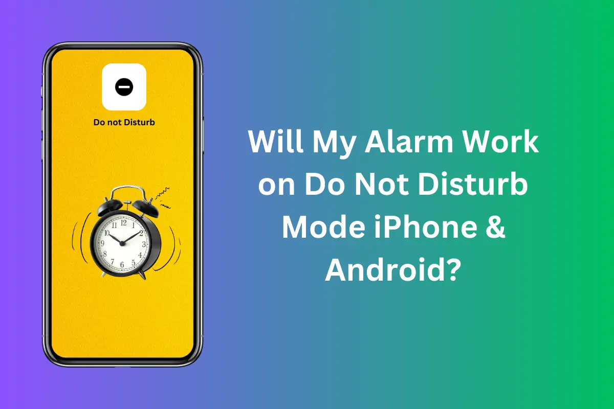 Will My Alarm Work on Do Not Disturb Mode iPhone & Android