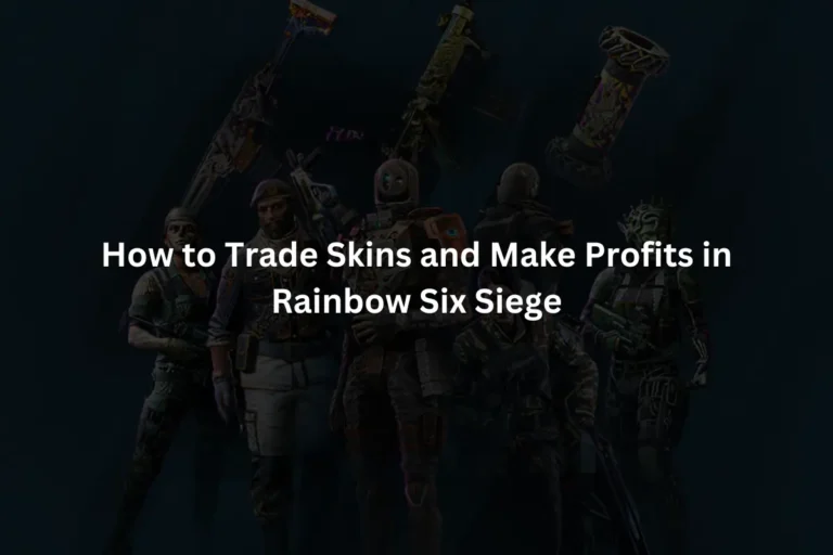 How to Trade Skins and Make Profits in Rainbow Six Siege