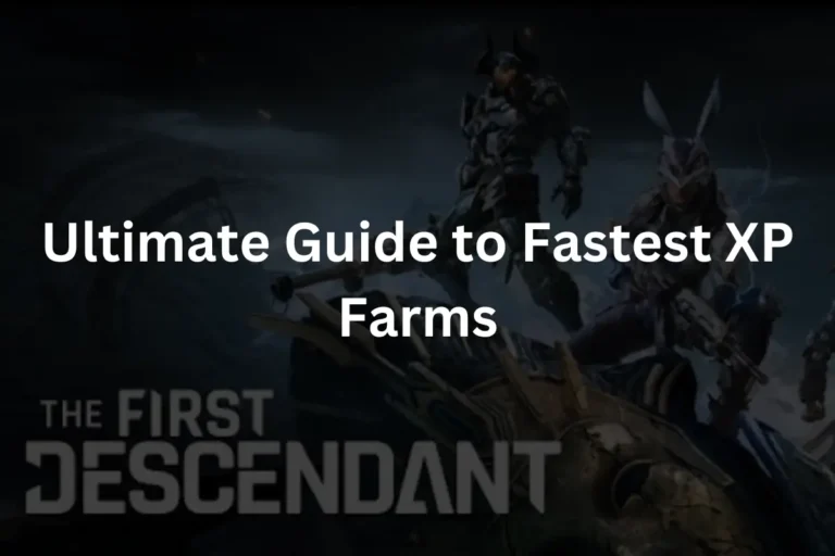 The First Descendant: Ultimate Guide to Fastest XP Farms (Mid-Season Update)