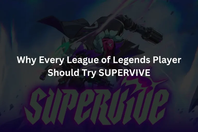 Why Every League of Legends Player Should Try SUPERVIVE