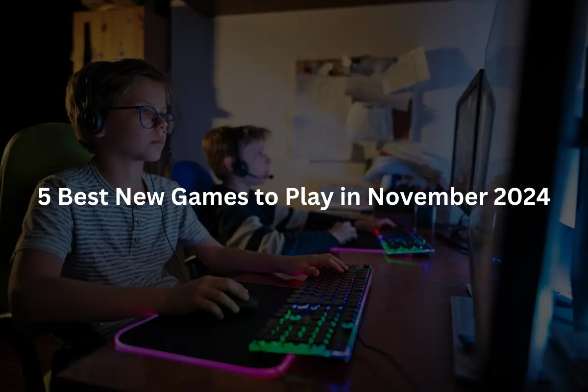 5 Best New Games to Play in November 2024